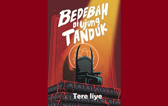 Baca Gratis Novel Bedebah di Ujung Tanduk Full Episode Karya Tere Liye, Simak Sinopsisnya