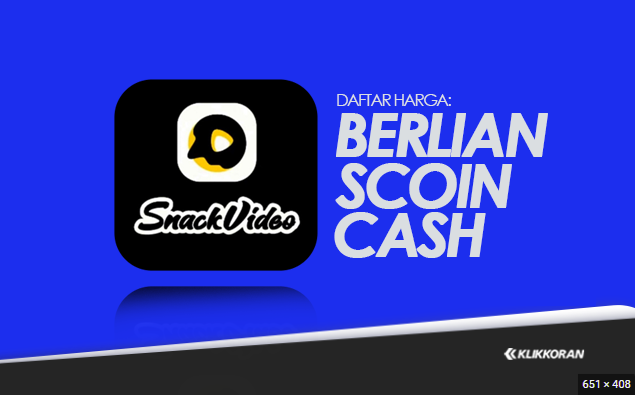 Daftar Harga Berlian, Scoin, Koin atau Cash di Snack Video dan Cara Top Up (foto: Klikkoran.com)