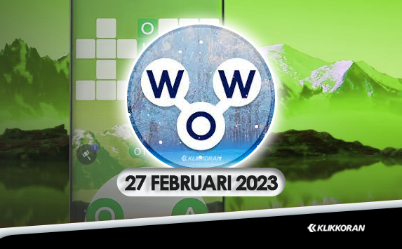Teka-teki Harian WOW 27 Februari 2023 Jawaban Tantangan Words Of Wonders Hari Ini (Klikkoran.com)