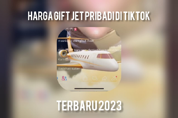 Update 2023! Gift Jet Pribadi 4888 Koin di TikTok, Harga Terbarunya Berapa dalam Uang Rupiah?(Foto : Klikkoran.com)