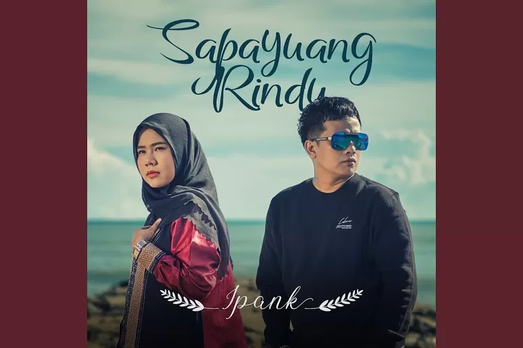 Lirik Lagu  Sapayuang Rindu by Ipank feat Rayola