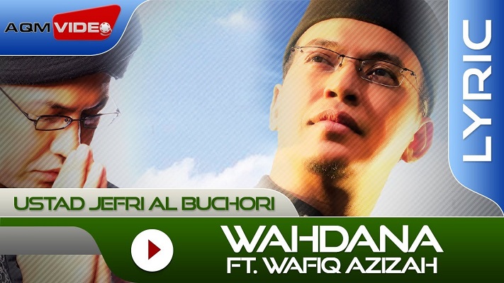 Lirik Wahdana by Ustadz Jefri Buchori dan Wafiq Azizah