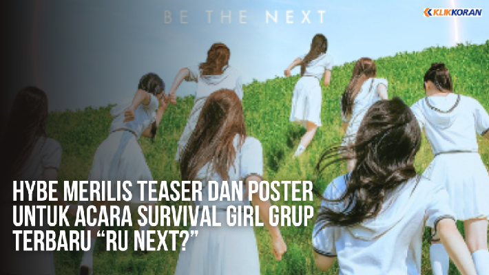 HYBE Merilis Teaser dan Poster untuk Acara Survival Girl Grup Terbaru “RU Next?”