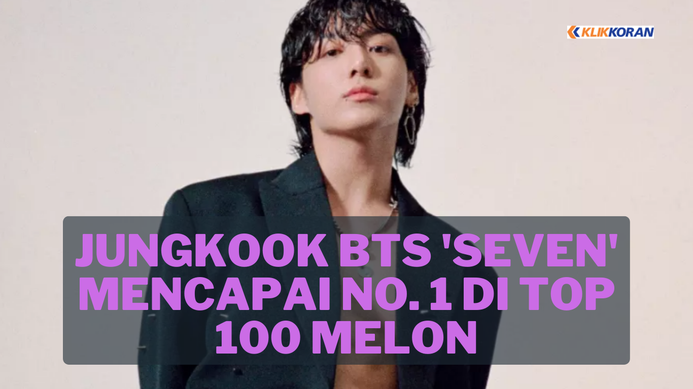 Jungkook BTS 'Seven' Mencapai No. 1 Di Top 100 Melon dan Tangga Lagu iTunes Di Seluruh Dunia