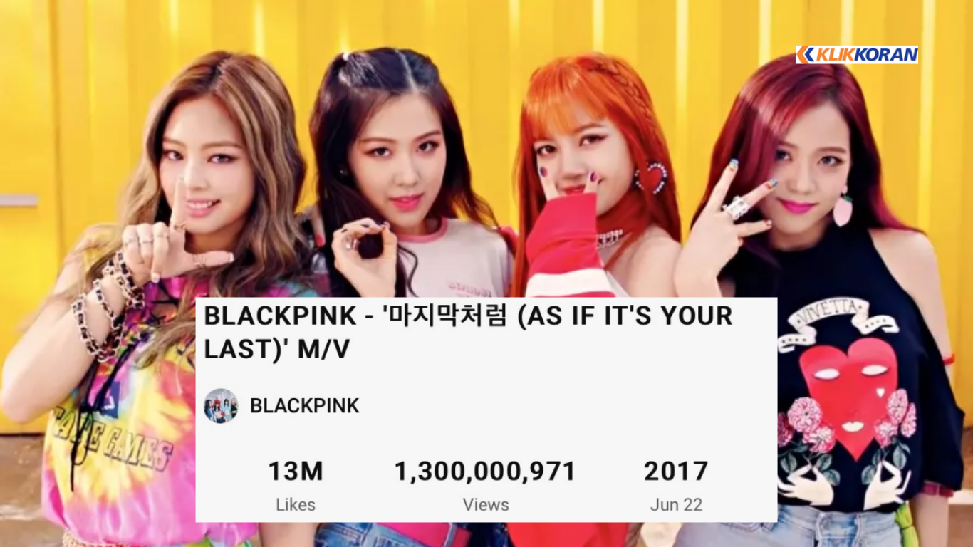 Lagu 'As If It's Your Last' Milik BLACKPINK Jadi MV ke-4 Mereka Yang Capai 1,3 Miliar Views