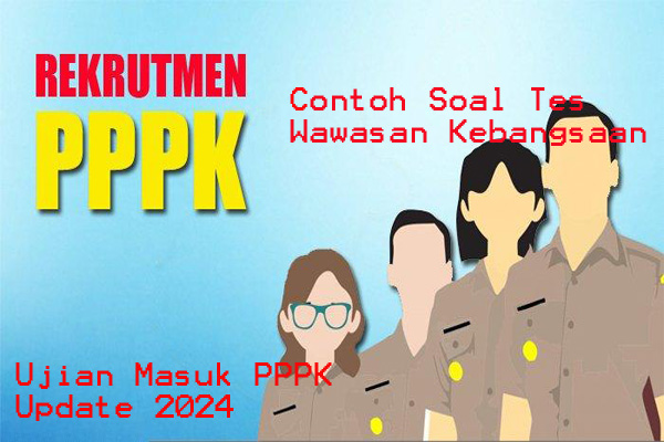 Contoh Soal Tes Wawasan Kebangsaan Masuk PPPK Update 2024 Beserta Pembahasan dan Kunci Jawabannya