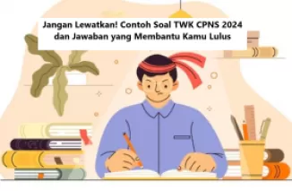 Jangan Lewatkan! Contoh Soal TWK CPNS 2024 dan Jawaban yang Membantu Kamu Lulus