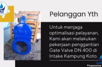 Pemeliharaan Jaringan, Gate Valve DN 400 di Intake Kampung Koto Diganti Malam Ini