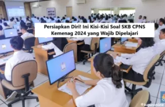 Persiapkan Diri! Ini Kisi-Kisi Soal SKB CPNS Kemenag 2024 yang Wajib Dipelajari