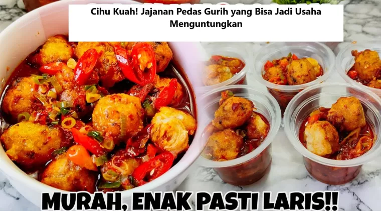 Cihu Kuah! Jajanan Pedas Gurih yang Bisa Jadi Usaha Menguntungkan