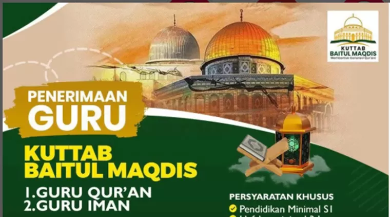 Dibutuhkan Guru Qur'an dan Guru Iman di Kuttab Baitul Maqdis, Daftar Sekarang!