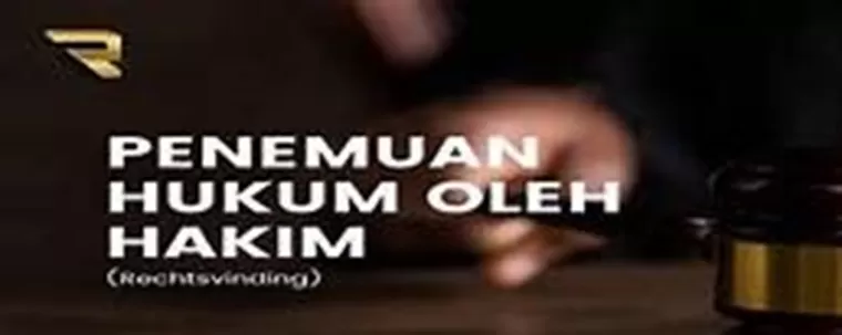 Penemuan Hukum Oleh Hakim