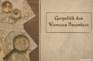 Geopolitik Indonesia dan Wawasan Nusantara
