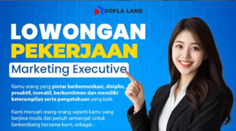 Dibutuhkan Segera! Marketing Executive di PT. Dofla Jaya Properti, Insentif Hingga 20 Juta