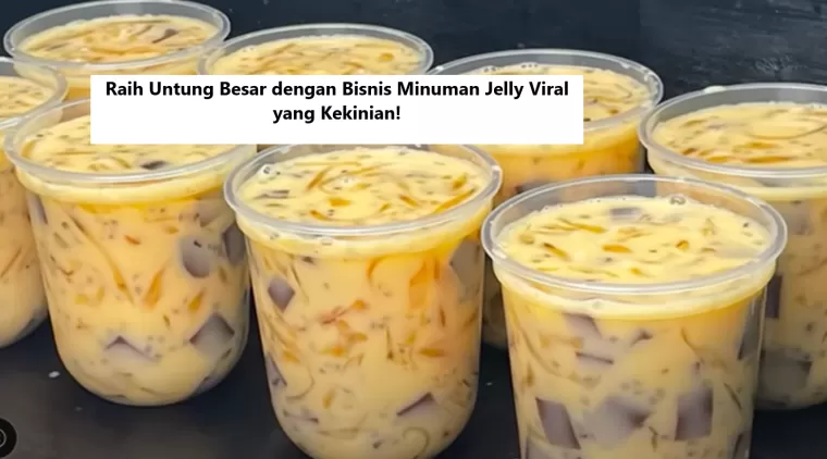 Raih Untung Besar dengan Bisnis Minuman Jelly Viral yang Kekinian!