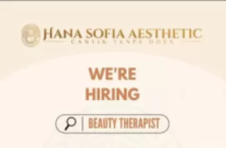 Bergabung di Hana Sofia Aesthetic! Lowongan Beauty Therapist dengan Kualifikasi Menarik