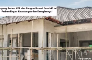 Bingung Antara KPR dan Bangun Rumah Sendiri? Ini Perbandingan Keuntungan dan Kerugiannya!