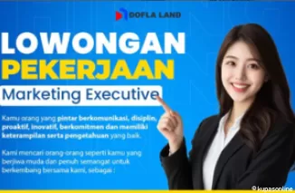 Dibutuhkan Segera! Marketing Executive di PT. Dofla Jaya Properti, Insentif Hingga 20 Juta