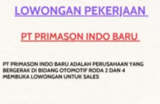 Kesempatan Karier di PT. Primason Indo Baru, Lowongan Sales untuk Pria Berusia 24-35 Tahun