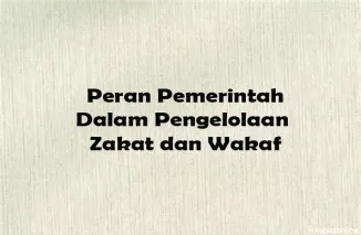 Peran dan Pengawasan Pemerintah dalam Pengelolaan Zakat dan Wakaf