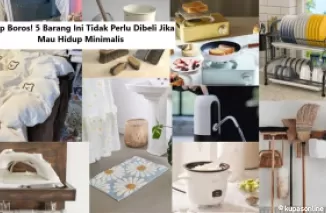 Stop Boros! 5 Barang Ini Tidak Perlu Dibeli Jika Mau Hidup Minimalis