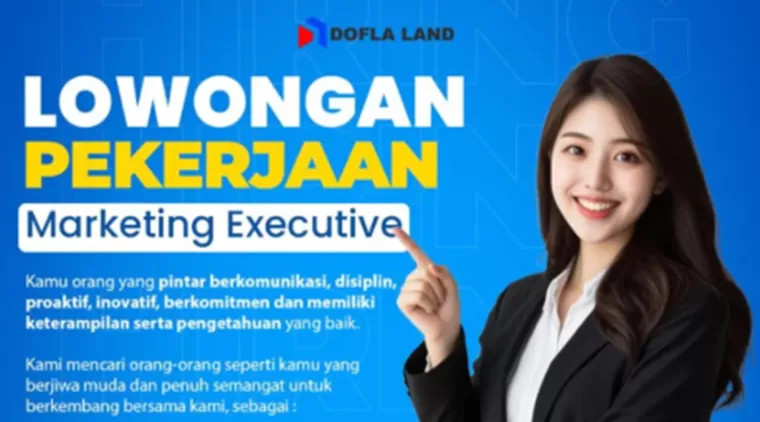 Lowongan Kerja PT. Dofla Jaya Properti! Dibutuhkan Marketing Executive, Gaji dan Insentif Menarik!