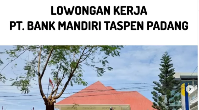 Lowongan Kerja Teller Bank Mandiri Taspen Cabang Pasaman Barat, Cek Syaratnya!