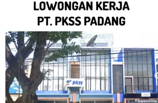 Dibutuhkan Segera! Lowongan Kerja PT. PKSS Padang untuk Lulusan SMA hingga S1