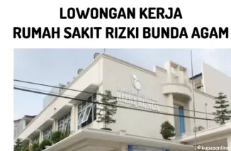 Lowongan Kerja Rumah Sakit Rizki Bunda Agam Terbaru, Cek Posisi dan Syaratnya!KUPASONLINE.COM - Lowongan kerja di daerah Kabupaten Agam, Sumatera Barat. Saat ini, Rumah Sakit Rizki Bunda Agam membuka lowongan kerja terbaru. Rumah Sakit Rizki Bunda Agam be