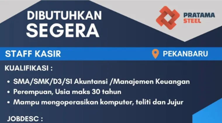 Dibuka Lowongan Staff Kasir di Pratama Steel! Cek Syarat dan Cara Lamar di Sini