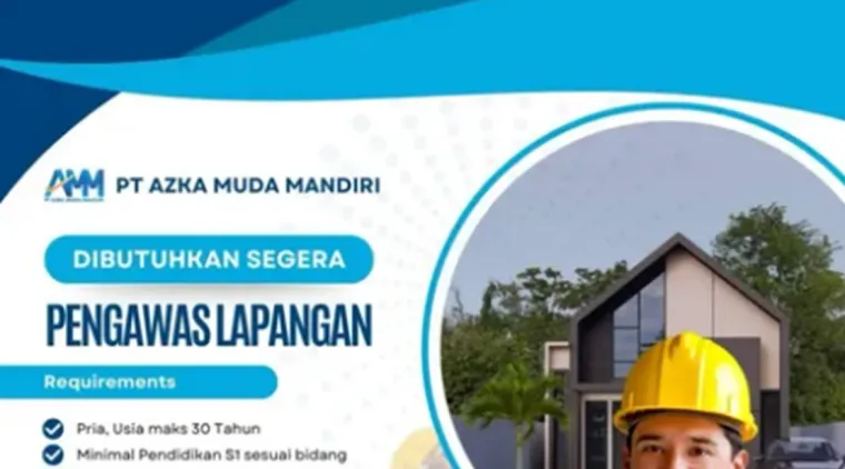 Lowongan Kerja Terbaru di Padang! PT Azka Muda Mandiri Buka Kesempatan untuk Pengawas Lapangan