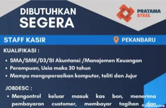 Dibuka Lowongan Staff Kasir di Pratama Steel! Cek Syarat dan Cara Lamar di Sini