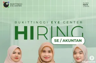 Kesempatan Berkarier di Bukittinggi Eye Center! Lowongan Staff SE/Akuntan Dibuka Hingga 23 Maret 2025