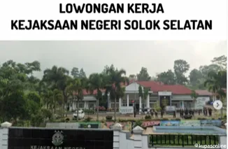 Lowongan Kerja Kejaksaan Negeri Solok Selatan, Dibuka Posisi Customer Service, Segera Daftar!