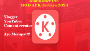 Instal KineMaster Pro MOD APK Terbaru 2024