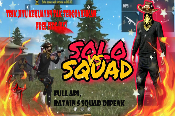 Trik Jitu Kekuatan Tak Tergoyahkan Free Fire (FF): KILL SOLO VS SQUAD FULL API, RATAIN 5 SQUAD DIPEAK