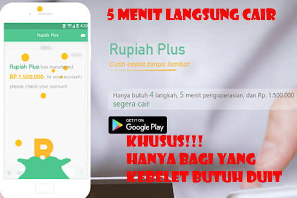 Khusus Bagi yang Kebelet Duit! Minjam di RupiahPlus, Pinjol Dalam Hitungan Menit Langsung Cair