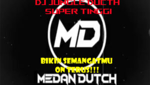 Musik DJ Jungle Ducth Super Tinggi, Bikin Semangatmu On Terus, Bisa Temen Nge-games!