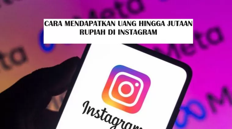 Cara Mudah Dapat Jutaan Rupiah di Instagram Seperti Influencer dengan Cepat! Coba Aplikasi Penghasil Uang Ini!