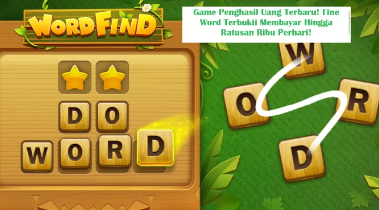 Game Penghasil Uang Terbaru! Fine Word Terbukti Membayar Hingga Ratusan Ribu Perhari!