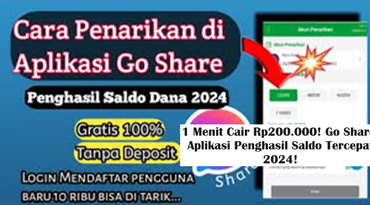 1 Menit Cair Rp200.000! Go Share, Aplikasi Penghasil Saldo Tercepat 2024! (Foto: Haloo.id)