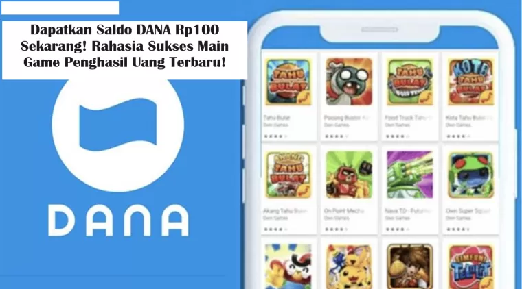 Dapatkan Saldo DANA Rp100 Sekarang! Rahasia Sukses Main Game Penghasil Uang Terbaru!