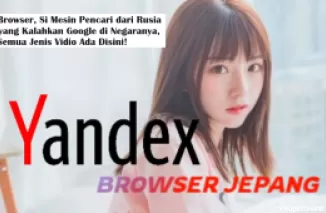 Yandex Browser, Si Mesin Pencari dari Rusia Jepang yang Kalahkan Google di Negaranya, Semua Jenis Vidio Ada Disini!  (Foto: Pinterest)