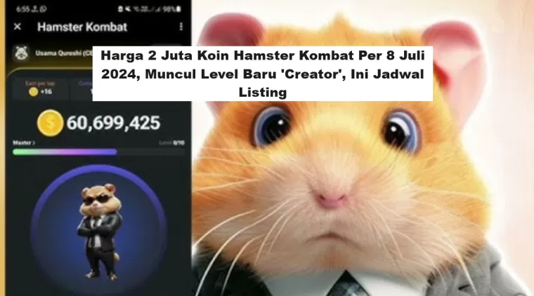 Harga 2 Juta Koin Hamster Kombat Per 8 Juli 2024, Muncul Level Baru 'Creator', Ini Jadwal (Foto: Listing Otonity)