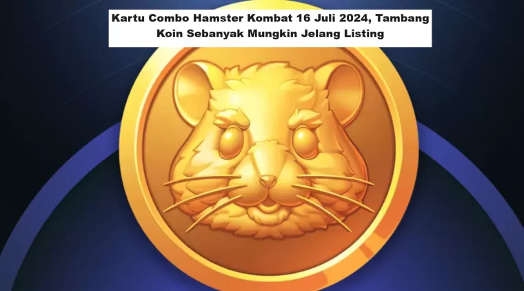 Kartu Combo Hamster Kombat 16 Juli 2024, Tambang Koin Sebanyak Mungkin Jelang Listing (Foto: Jabar Expres)