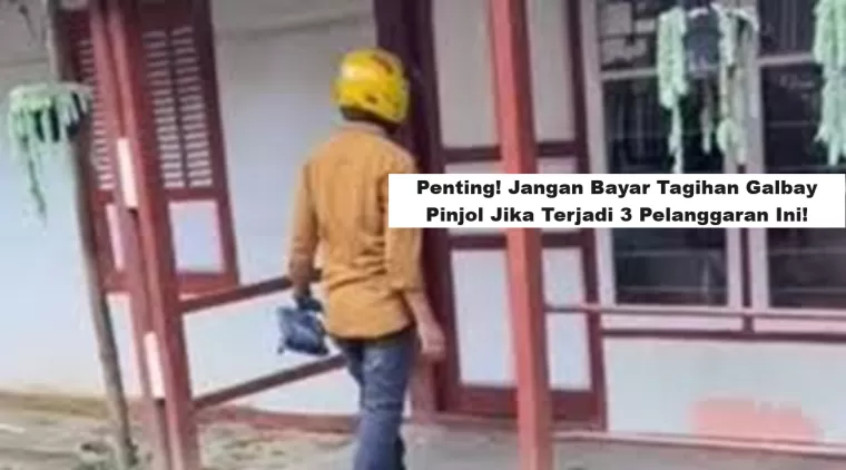 Penting! Jangan Bayar Tagihan Galbay Pinjol Jika Terjadi 3 Pelanggaran Ini! (Foto: Radar Cirebon)