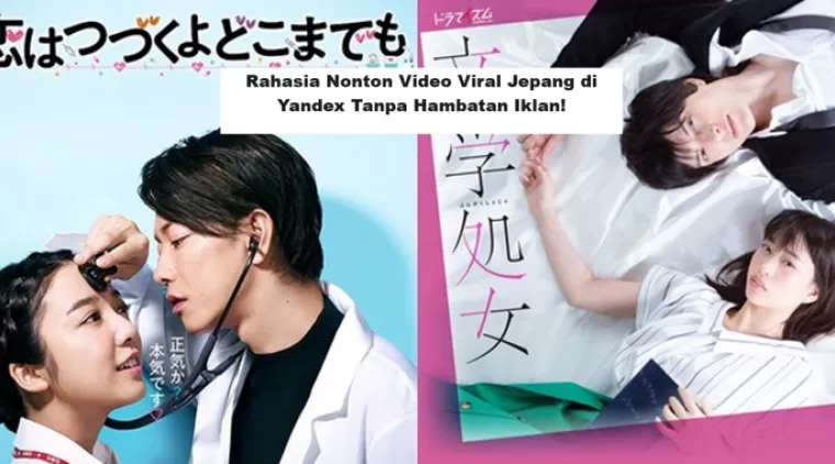 Rahasia Nonton Video Viral Jepang di Yandex Tanpa Hambatan Iklan! (Foto: Kapan Lagi)