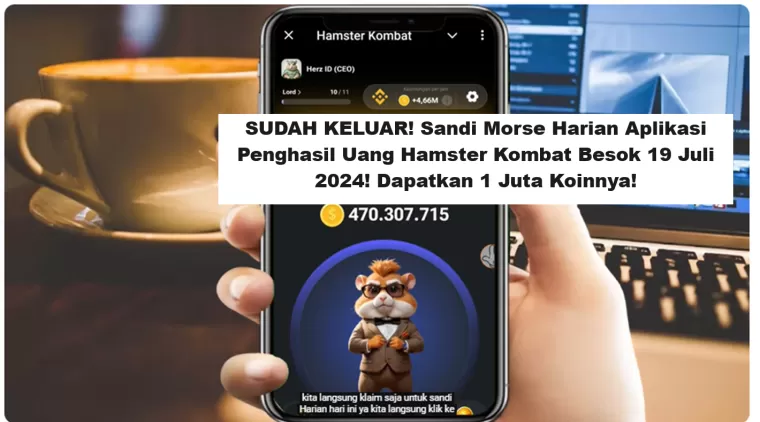 SUDAH KELUAR! Sandi Morse Harian Aplikasi Penghasil Uang Hamster Kombat Besok 19 Juli 2024! Dapatkan 1 Juta Koinnya! (Foto: Yt Herz Id)