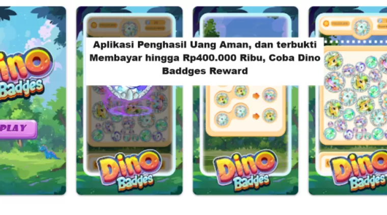 Aplikasi Penghasil Uang Aman, dan terbukti Membayar hingga Rp400.000 Ribu, Coba Dino Baddges Reward