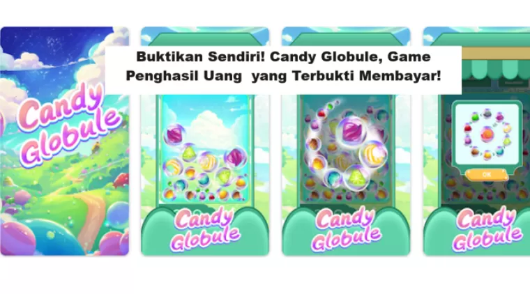 Buktikan Sendiri! Candy Globule, Game Penghasil Uang  yang Terbukti Membayar!